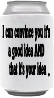 I Can Convince You Coozie