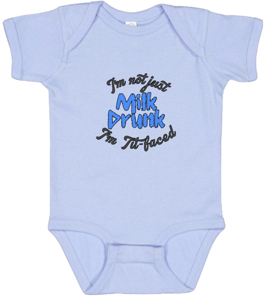 I'm not titfaced. I'm Milk Drunk