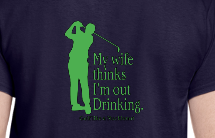 My Wife Thinks I'm Out Drinking