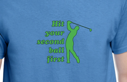 Hit Your Second Ball First