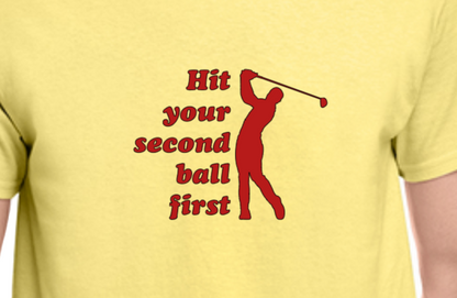 Hit Your Second Ball First