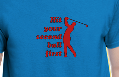 Hit Your Second Ball First