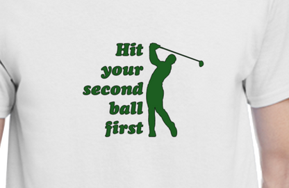 Hit Your Second Ball First