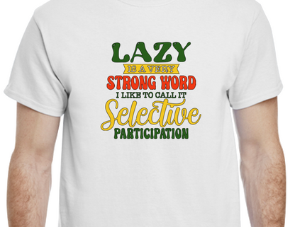 Lazy is a strong word